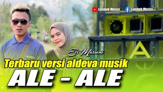 Download lagu ALE ALE - LAGU SASAK VERSI ALDEVA MUSIK VOCAL EVI MARIANI mp3