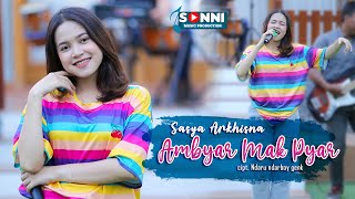 Download lagu SASYA ARKHISNA - AMBYAR MAK PYAR mp3