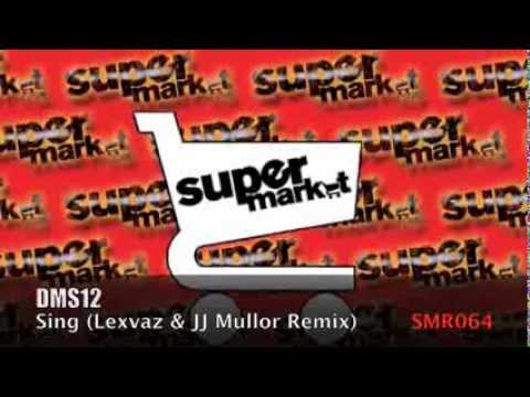 DMS12 - Sing (Lexvaz & JJ Mullor Remix)