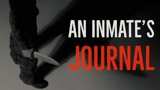 &#39;&#39;An Inmates Journal&#39;&#39; | TERRIFYING PRISON HORROR [EXCLUSIVE STORY FROM THE VAULT]