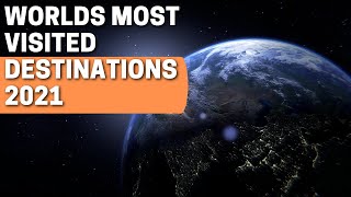 Worlds Most Visited Destinations 2021 | Top 10 Travel Destinations Of World