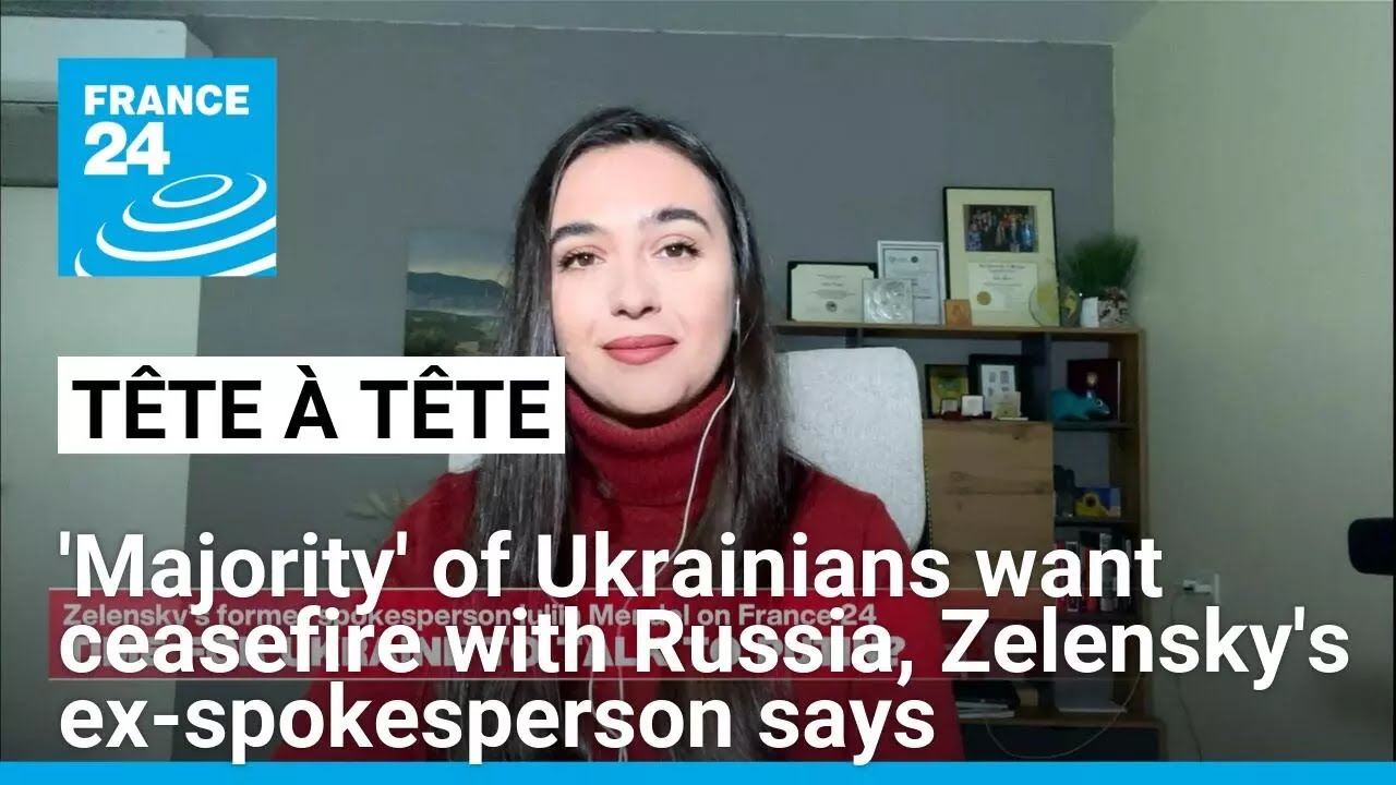 'Majority' of Ukrainians want ceasefire with Russia, Zelensky's ex-spokesperson says • FRANCE 24