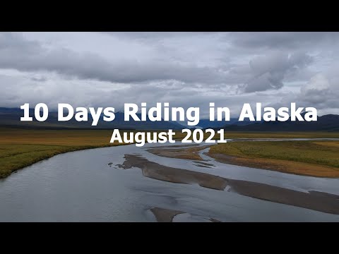 10 Days Riding in Alaska - August 2021