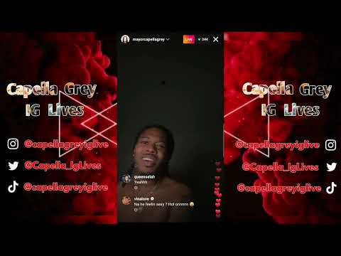 Capella Grey IG Live 23/05/22 Part 1