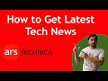 How to Find Latest Technology News | How to Get Latest Tech News