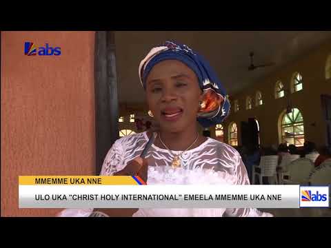 Ulo Uka 'Christ Holy Intenational' Emeela Mmemme Uka Nne