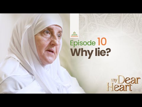 Why lie? | My Dear Heart Ep. 10 | Ramadan Series with Dr. Haifaa Younis | Jannah Institute | — Dr. Haifaa Younis