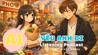 🎧 Luyện Nghe Tiếng Anh Level A1- YÊU ANH ĐI - | Listening English Podcast |🎯