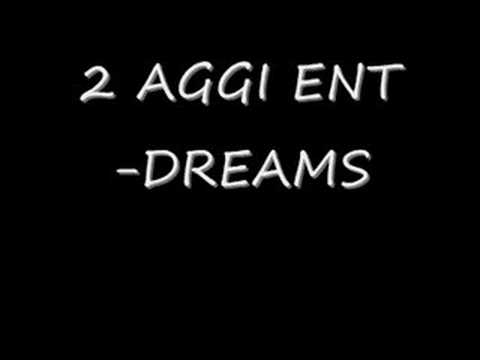 2 AGGI ENT - DREAMS