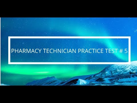 PHARMACY TECHNICIAN PRACTICE TEST # 5 | PTCB PTCE PRACTICE QUESTIONS