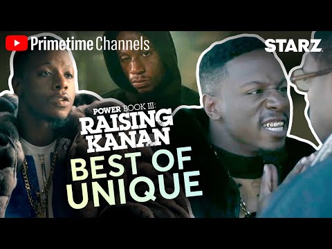 Best Of: Unique | Power Book III: Raising Kanan | Sign up for Starz on YouTube Primetime Channels!