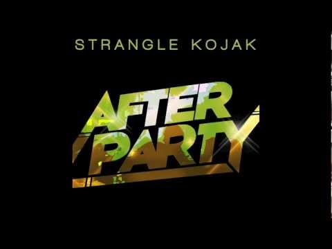 Strangle Kojak - After Party Lyrics