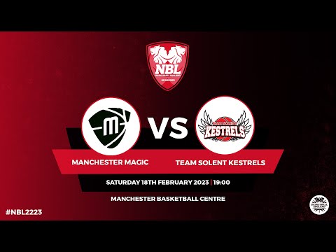 NBL1: Manchester Magic v Team Solent Kestrels - 18.02.23