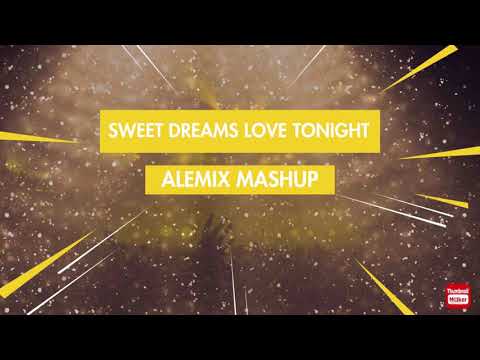 SWEET DREAMS LOVE TONIGHT - ALEMIX MASHUP - EURYTHMICS FT. SHOUSE