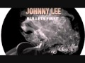 Bullets First By Johnny Lee