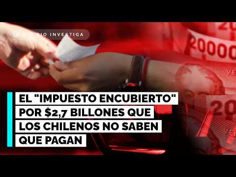 ¿Promesa incumplida? El "impuesto encubierto" por $2,7 billones que los chilenos no saben que pagan