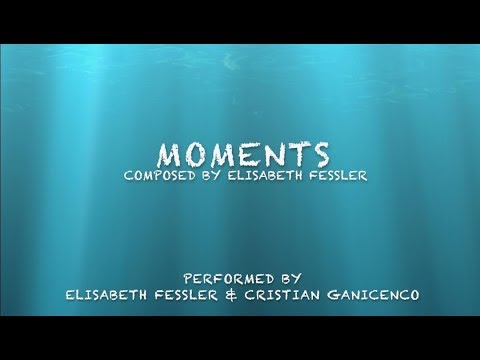 Elisabeth Fessler, Moments, performed by Elisabeth Fessler and Cristian Ganicenco