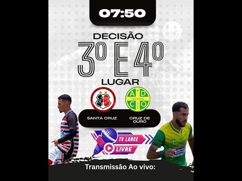 SANTA CRUZ X CRUZ DE OURO | COPA OLHODAGUENSE DE FUTEBOL  DECISÃO DE 3º E 4º LUGAR