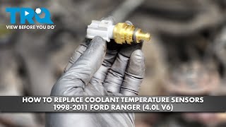 How to Replace Coolant Temperature Sensors 1998-2011 Ford Ranger (4.0L V6)