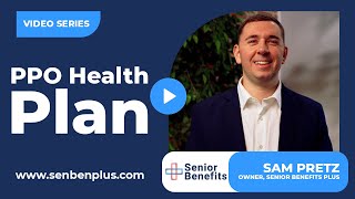 What is a PPO Health Plan | Senior Benefits Plus