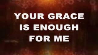 Your Grace is Enough by Chris Tomlin with lyrics