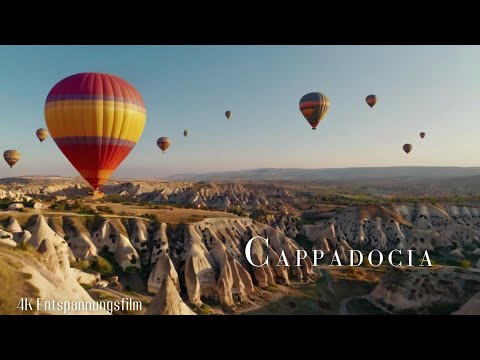 Cappadocia Turkey 4K | Kappadokien Türkei 4K | Scenic Relaxation Film mit entspannender Musik | 4K