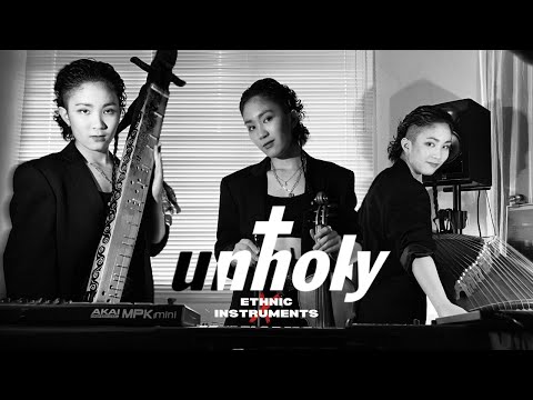UNHOLY - @samsmith @kimpetras + Ethnic Instruments