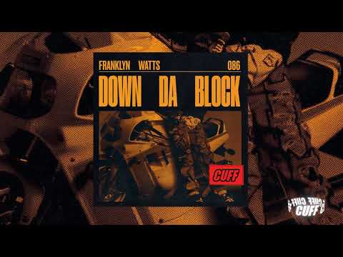 CUFF086: Franklyn Watts - Down That Block (Original Mix) [CUFF] Official