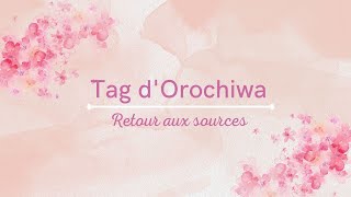 Tag d'Orochiwa - Retour aux sources