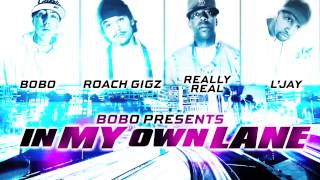 Bobo - My Own Lane - (Ft Roach Gigz, Really Real, L'Jay)