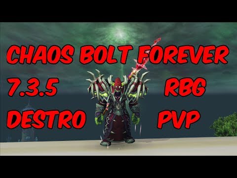 CHAOS BOLT FOREVER - 7.3.5 Destruction Warlock RBG PvP - WoW Legion