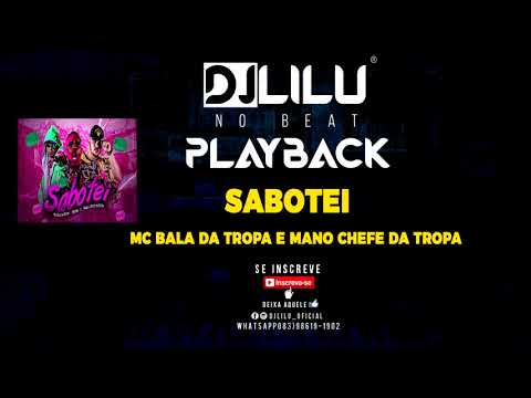 PLAYBACK - SABOTEI MC BALA DA TROPA E MANO CHEFE DA TROPA FEAT.MC MR BIM