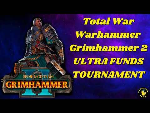 ULTRA FUNDS TOURNAMENT. Total War Warhammer, SFO Grimhammer Mod. Multiplayer Battles