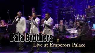 Bala Brothers Live at Emperors Palace (English Advert)