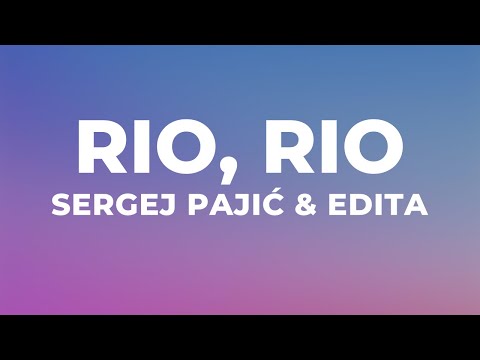 Sergej Pajić x Edita - Rio Rio (Tekst)