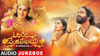 Om Namo Venkatesaya Jukebox || Nagarjuna, Anushka Shetty || M.M. Keeravani || Telugu Songs 2017
