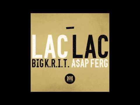 Big K.R.I.T. - Lac Lac (feat. A$AP Ferg)