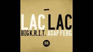 Big K.R.I.T. - Lac Lac (feat. A$AP Ferg)