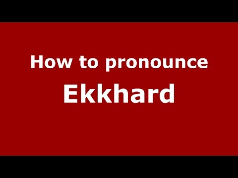 How to pronounce Ekkhard (Germany/German) - PronounceNames.com
