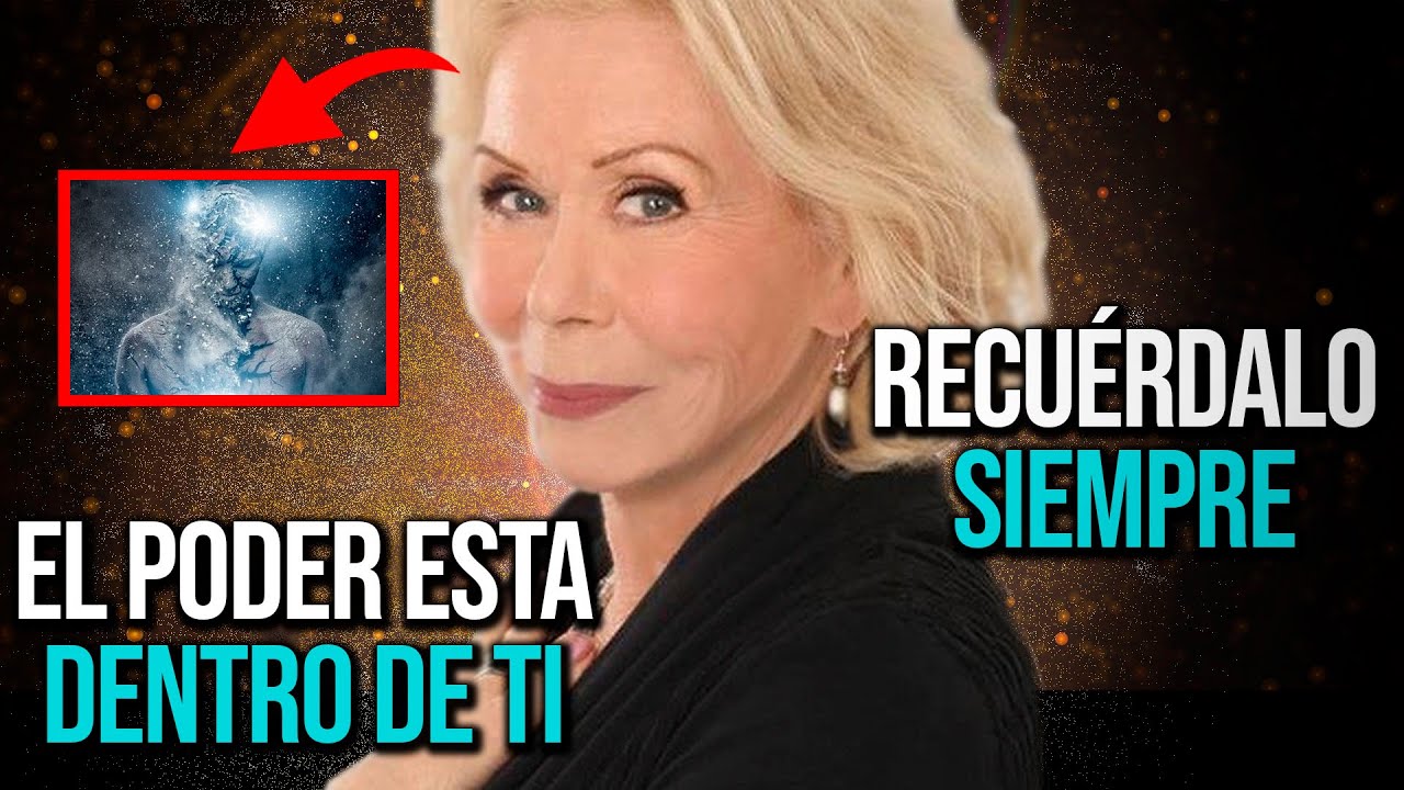 EL PODER ESTA DENTRO DE TI | 12 Formas Para Amarte a ti Mismo AHORA Y SIEMPRE| Louise Hay en Español