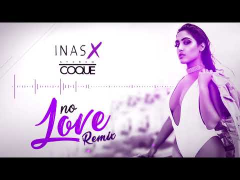 Inas X - No Love [Stereo Coque Remix]