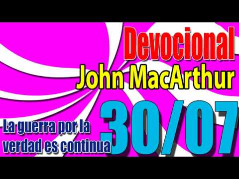 Devocional John MacArthur 30/07 - La guerra por la verdad es continua