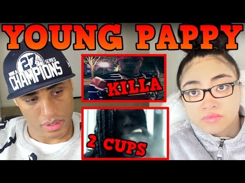 YOUNG PAPPY 2 CUPS REACTION | YOUNG PAPPY KILLA REACTION | MY DAD REACTS