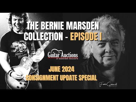 The Bernie Marsden Collection - Episode I | June 2024 Guitar Auction Consignment Update Special