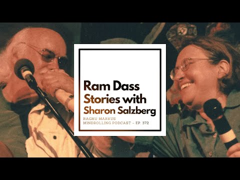 Mindrolling – Raghu Markus – Ep. 372 – The Pretense of Accident: Ram Dass Stories w/ Sharon Salzberg