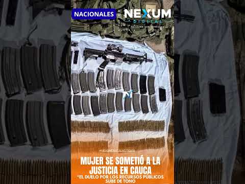 MUJER SE SOMETIÓ A LA JUSTICIA EN CAUCA Y ENTREGÓ ARMAMENTO, integrante la estructura Carlos Patiño,