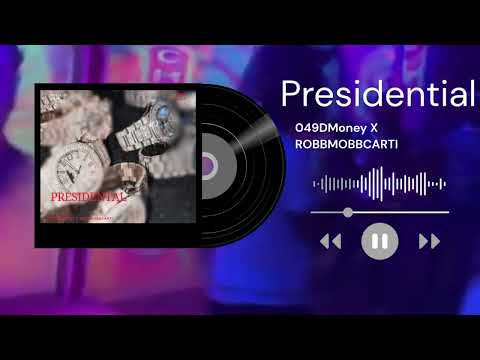 ROBBMOBBCARTI ft. 049DMONEY “Presidential”