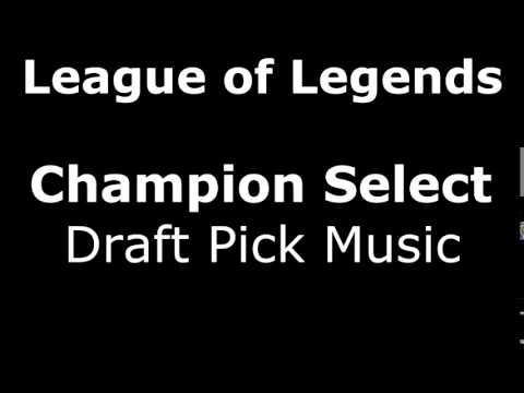 League of Legends: Champ Select - Draft Pick - New Music (2016)