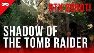 Shadow of the Tomb Raider com uma GeForce RTX 2080 Ti