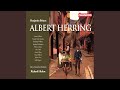 Albert Herring, Op. 39, Act II Scene 1: Quick, here they are! (Nancy, Sid, Miss Wordsworth,...